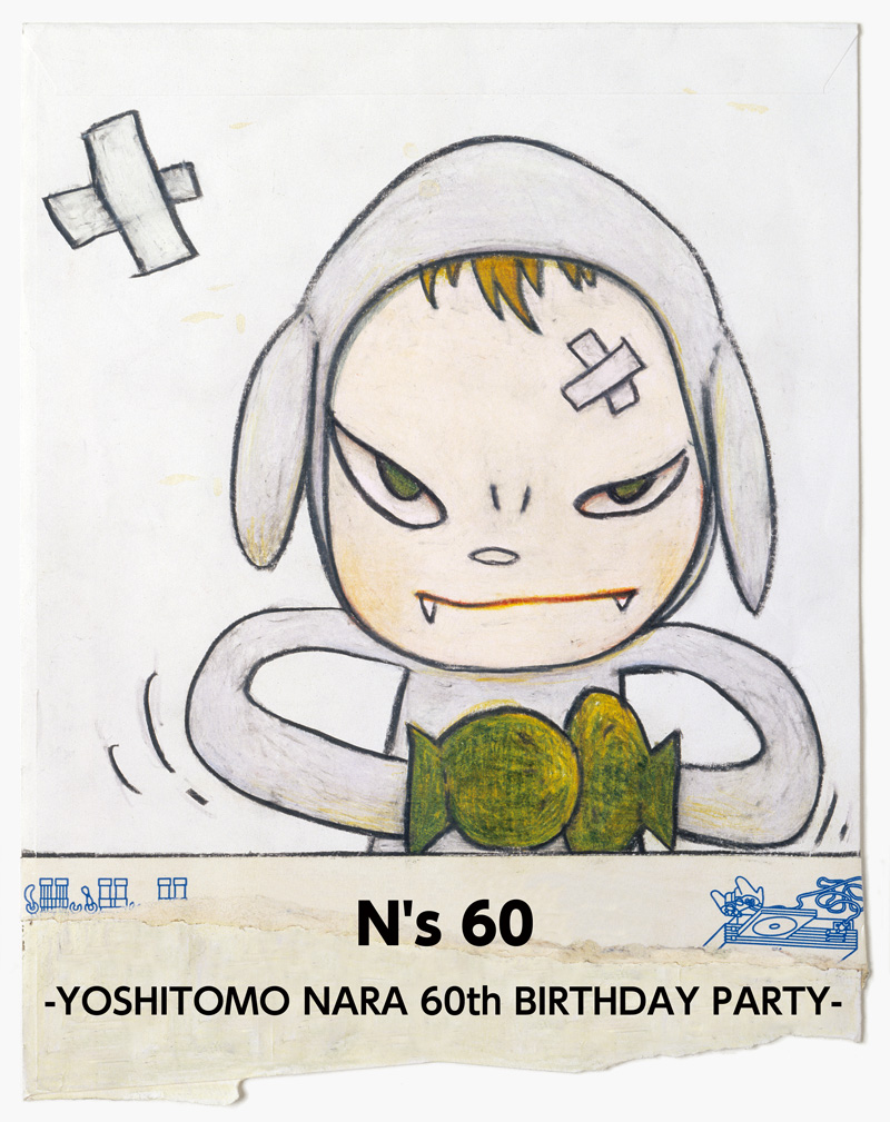 N's60 -YOSHITOMO NARA 60th BIRTHDAY PARTY-